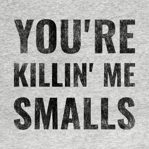 You're Killing Me Smalls by Mollie
